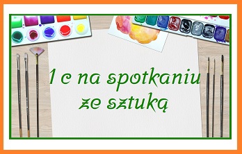 1 c na spotkaniu ze sztuką