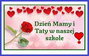 Dzień Mamy i Taty w naszej szkole