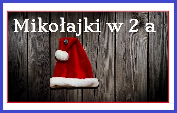 Mikołajki w 2a