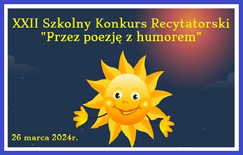 XXII Szkolny Konkurs Recytatorski "Przez poezję z humorem"